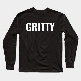 Gritty Long Sleeve T-Shirt